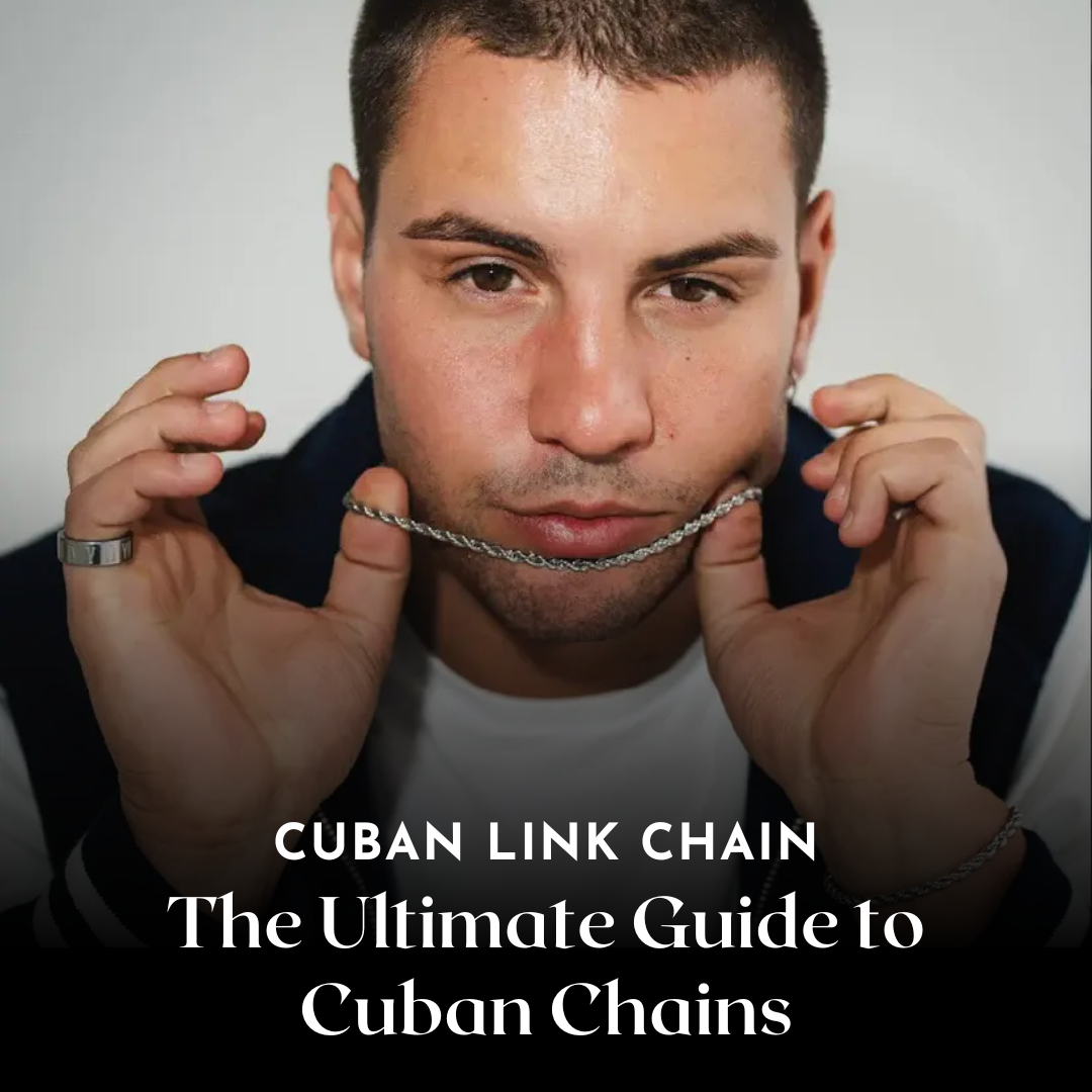 The Ultimate Guide to Cuban Chains: Meaning, Symbolism and value