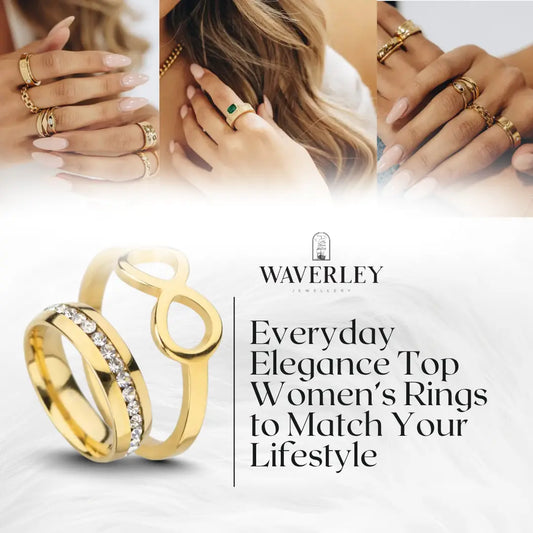 Everyday Elegance Top Women’s Rings to Match Your Lifestyle | Waverlery Jewellery